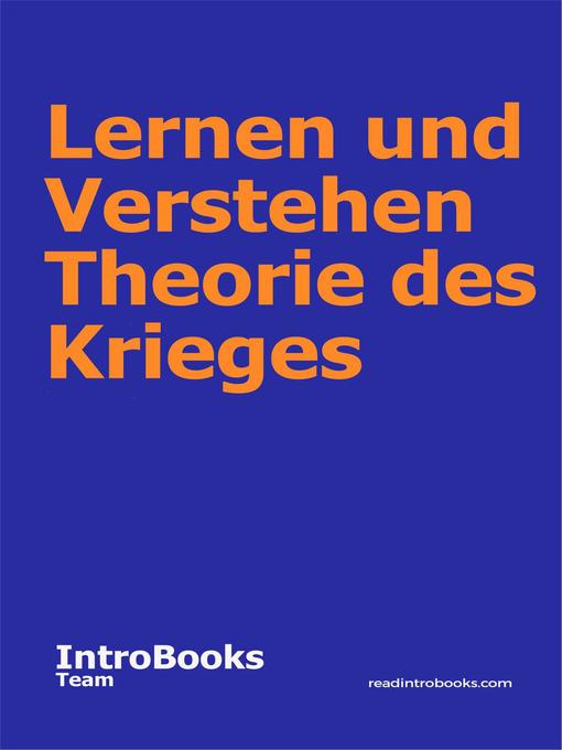 Title details for Lernen und Verstehen Theorie des Krieges by IntroBooks Team - Available